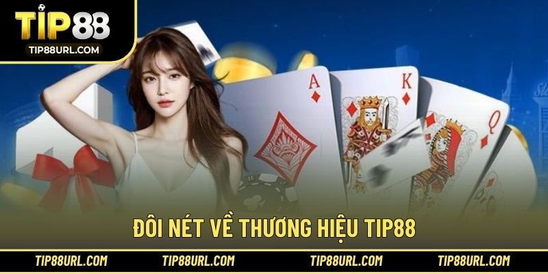 Đôi nét về thương hiệu TIP88